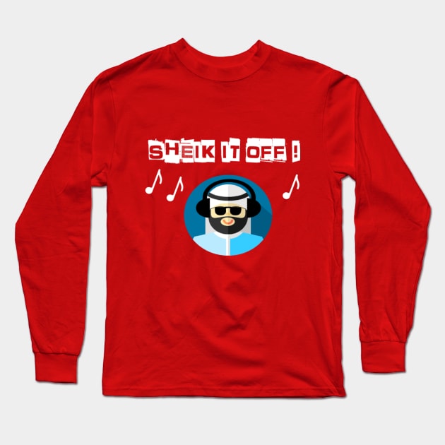 Sheik It Off Long Sleeve T-Shirt by Halal Pilot